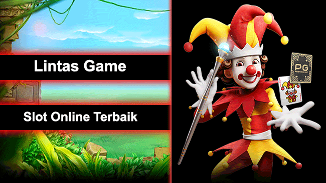 Lintas Game Slot Online Terbaik