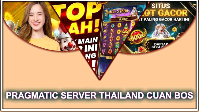 PRAGMATIC SERVER THAILAND CUAN BOS