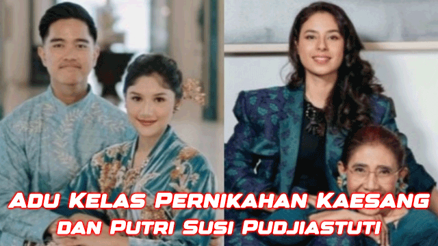 Adu Kelas Pernikahan Kaesang dan Putri Susi Pudjiastuti