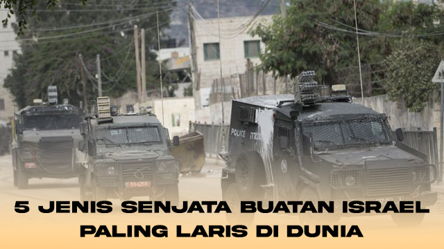 5 Jenis Senjata Buatan Israel Paling Laris di Dunia