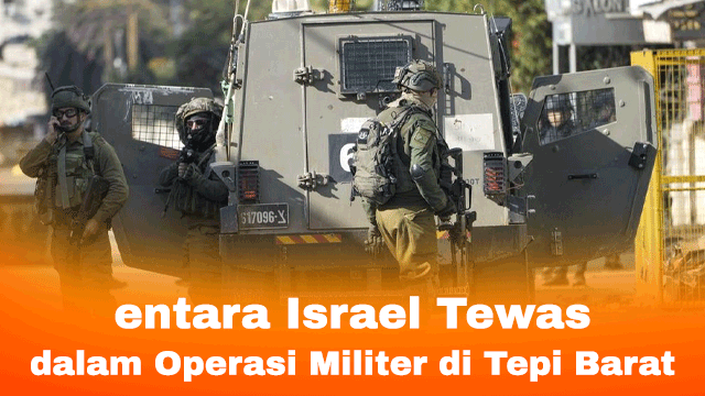 Tentara Israel Tewas dalam Operasi Militer di Tepi Barat